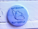Antisocial Butterfly Pinback Button, Magnet or Button, 1.5 Inch Button, Introvert Button, Quiet Person Pin, Nature Lover, Butterfly Pin
