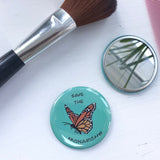 Save the Monarchs, Pocket Mirror, Butterfly Button, 2.5 Inch Button, Butterfly Mirror, Nature Lover, Pollinators, Monarch Butterfly